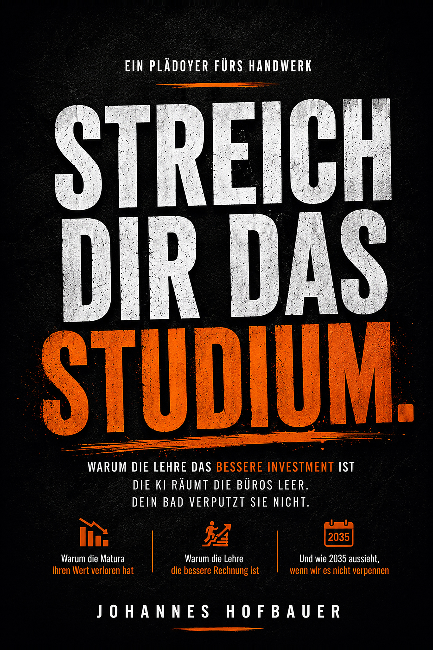 Streich dir das Studium.